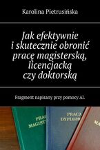 Jak efektywnie i skutecznie obronić pracę magisterską, licencjacką czy doktorską