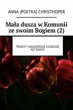 Okładka - Mała dusza w Komunii ze swoim Bogiem (2) - Anna Christhoper