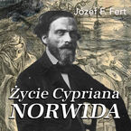 Okładka - Życie Cypriana Norwida - Józef F. Fert