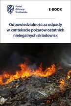 Okładka - Odpowiedzialność za odpady w kontekście pożarów ostatnich nielegalnych składowisk - praca zbiorowa