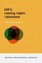 Okładka - KSR 5. Leasing, najem i dzierżawa - dr Katarzyna Trzpioła