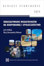 Okładka - Oddziaływanie megatrendów na gospodarkę i społeczeństwo 2024 [DEBIUTY STUDENCKIE] - Alicja Zakrzewska-Półtorak red.