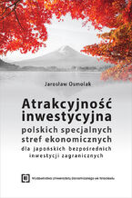 Atrakcyjność inwestycyjna polskich specjalnych stref ekonomicznych dla japońskich bezpośrednich inwestycji zagranicznych