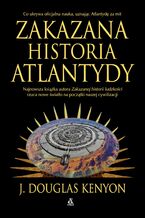 Okładka - Zakazana historia Atlantydy - J. Douglas Kenyon