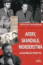 Okładka - Afery, skandale, morderstwa - Drozdowski Krzysztof