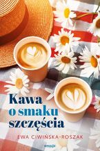 Okładka - Kawa o smaku szczęścia - Ewa Ciwińska-Roszak