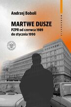 Martwe dusze. PZPR od czerwca 1989 do stycznia 1990