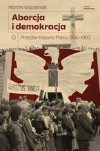 Okładka - Aborcja i demokracja - Marcin Kościelniak