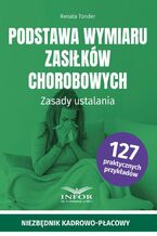 Okładka - Podstawa wymiaru zasiłków chorobowych Zasady ustalania - Renata Tonder