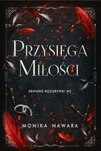 Przysięga Miłości. Krwawe Rozgrywki. Tom 2