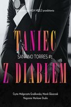 Okładka - Taniec z diabłem. Santino Torres. Tom 1 - Monika Nawara