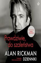 Okładka - Prawdziwie do szaleństwa. Dzienniki - Alan Rickman