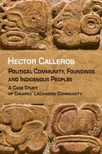 Okładka - Political Community, Foundings and Indigenous Peoples - Hector Calleros