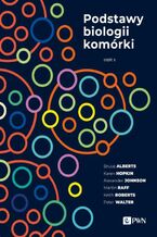 Okładka - Podstawy biologii komórki Część 2 - Bruce Alberts, Karen Hopkin, Alexander Johnson, Martin Raff, Keith Roberts, Peter Walter