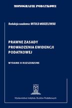 Okładka - Monografie podatkowe: Prawne zasady prowadzenia ewidencji podatkowej - Prof. dr hab. Witold Modzelewski