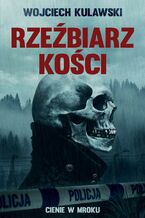 Okładka - Rzeźbiarz kości. Cienie w mroku - Wojciech Kulawski