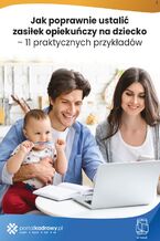 Okładka - Jak poprawnie ustalić zasiłek opiekuńczy na dziecko - 11 praktycznych przykładów - Marek Styczeń