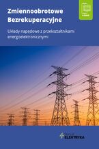 Okładka - Zmiennoobrotowe bezrekuperacyjne układy napędowe z przekształtnikami energoelektronicznymi - dr inż. Łukasz Rosłaniec