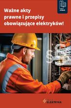 Okładka - Ważne akty prawne i przepisy obowiązujące elektryków! - Praca zbiorowa