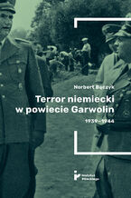 Okładka - Terror niemiecki w powiecie Garwolin 1939-1944 - Norbert Bączyk