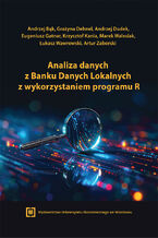 Okładka - Analiza danych z Banku Danych Lokalnych z wykorzystaniem programu R - Andrzej Bąk, Grażyna Dehnel, Andrzej Dudek, Eugeniusz Gatnar, Krzysztof Kania, Marek Walesiak, Łukasz Wawrowski, Artur Zaborski