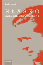 Okładka - Hłasko. Nasz nie-współczesny, czyli nowy wspaniały żywot starej manipulacji - Bogdan Rudnicki