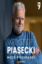 Okładka - Moje przypadki - Krzysztof Piasecki