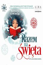 Okładka - Razem na święta - Barbara Kwinta