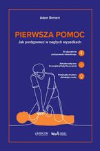 Pierwsza pomoc. Jak postępować w nagłych wypadkach