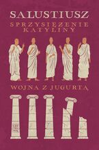 Okładka - Sprzysiężenie Katyliny. Wojna z Jugurtą - Gajus Salustiusz Krispus