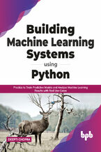 Building Machine Learning Systems Using Python