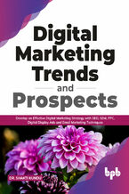 Okładka - Digital Marketing Trends and Prospects - Dr. Shakti Kundu