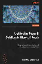 Okładka - Architecting Power BI Solutions in Microsoft Fabric. Design optimal solutions using Power BI to address common data problems - Nagaraj Venkatesan