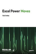 Okładka - Excel Power Moves. Advanced Excel Hacks, Formulas, and VBA Shortcuts for Power Users - MrExcel's Holy Macro! Books, Bob Umlas