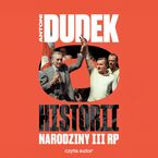 Dudek o historii. Narodziny III RP