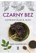 Czarny bez. Uzdrawiająca moc