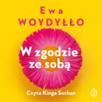 Okładka - W zgodzie ze sobą - Ewa Woydyłło