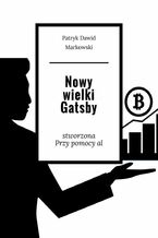 Okładka - Nowy wielki Gatsby - Patryk Markowski