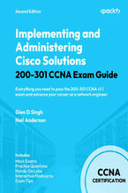 Okładka - Implementing and Administering Cisco Solutions 200-301 CCNA Exam Guide. Everything you need to pass the 200-301 CCNA v1.1 exam and advance your career as a network engineer - Second Edition - Glen D. Singh, Neil Anderson