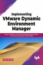 Okładka - Implementing VMware Dynamic Environment Manager - Peter von Oven