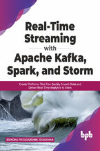 Okładka - Real-Time Streaming with Apache Kafka, Spark, and Storm - Brindha Priyadarshini Jeyaraman