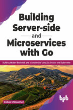 Building Server-side and Microservices with Go