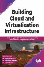 Okładka - Building Cloud and Virtualization Infrastructure - Lavanya S, Dr. Venkatachalam K, Dr. Saravanakumar N M, Dr. Balamurugan S