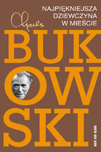 Okładka - Najpiękniejsza dziewczyna w mieście - Charles Bukowski