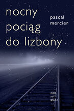 Okładka - Nocny pociąg do Lizbony - Pascal Mercier