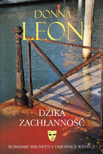 Okładka - Dzika zachłanność. BeastlyThings - Donna Leon