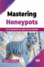 Okładka - Mastering Honeypots - Mukesh Choudhary