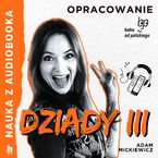 Okładka - Nauka z audiobooka. Dziady cz. III  lektura z opracowaniem - Adam Mickiewicz