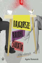 Okładka - Najgorsze randki świata i kilka udanych - Agata Romaniuk