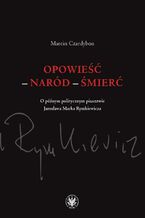 Okładka - Opowieść  naród  śmierć - Marcin Czardybon